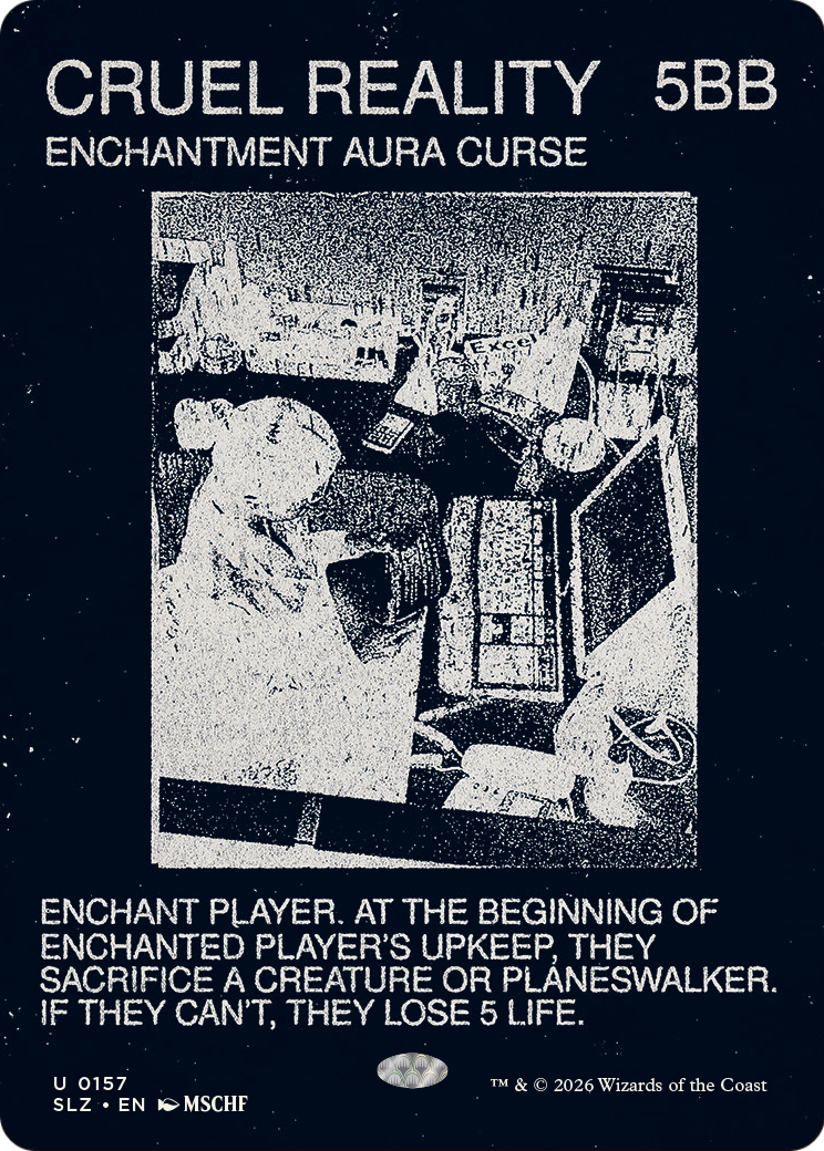 Cruel Reality (0157) [Secret Lair x MSCHF: The Zeta Set] | Multizone: Comics And Games